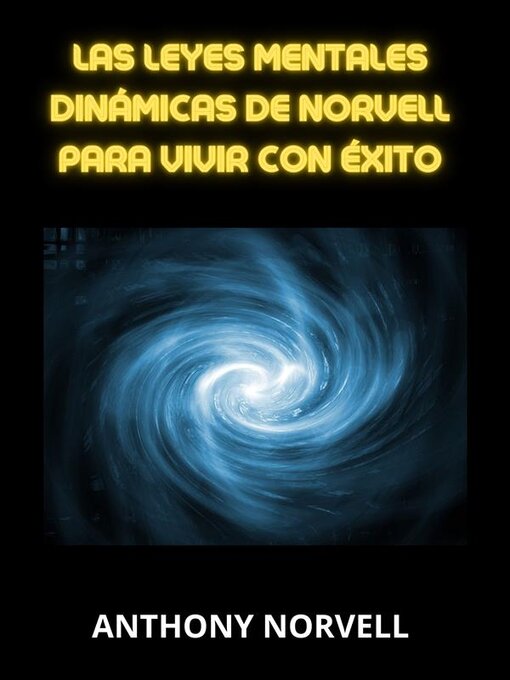 Title details for Las Leyes Mentales Dinámicas de Norvell para vivir con éxito (Traducido) by Anthony Norvell - Available